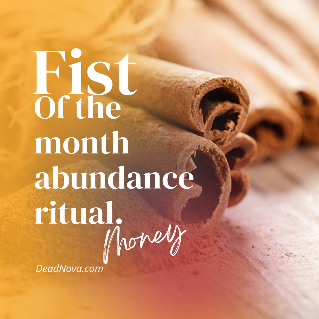 First of the Month Ritual - Cinnamon Money Ritual