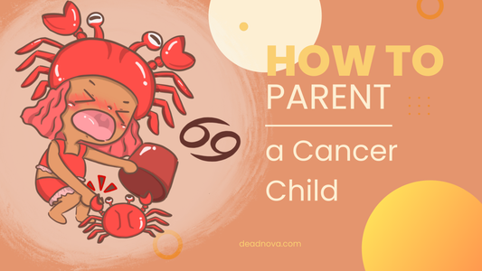 How to Parent a Cancer Child a Zodiac Guide